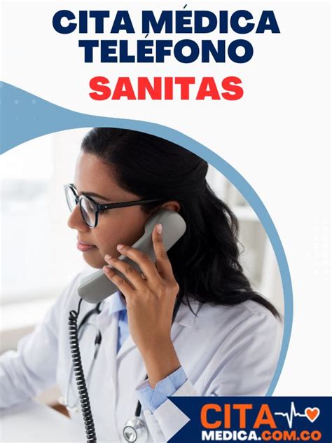 teléfono sanitas citas medicas|Sanitas EPS: Pedir Citas Médicas, Teléfonos,。